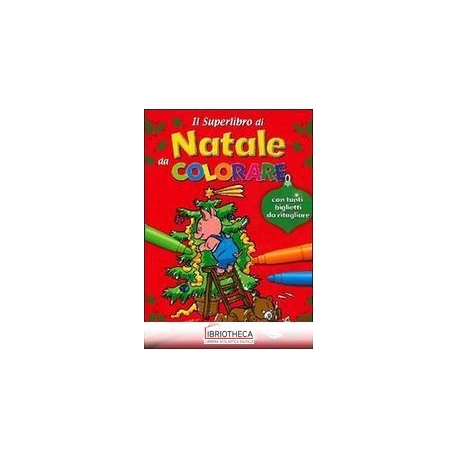 SUPERLIBRO DI NATALE DA COLORARE. EDIZ. ILLUSTRATA (