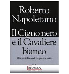 CIGNO NERO E IL CAVALIERE BIANCO. DIARIO ITALIANO DE