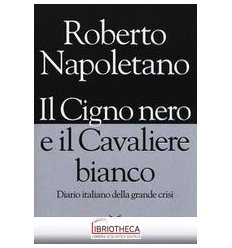 CIGNO NERO E IL CAVALIERE BIANCO. DIARIO ITALIANO DE