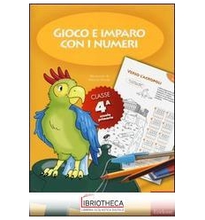 GIOCO E IMPARO I NUMERI QUARTA