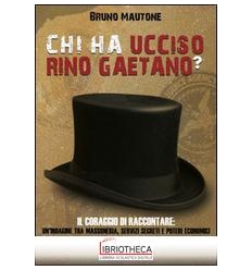 CHI HA UCCISO RINO GAETANO? IL CORAGGIO DI RACCONTAR