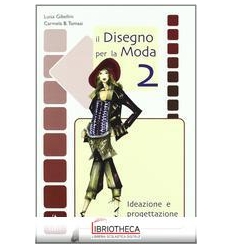 DISEGNO PER LA MODA 2 ED. MISTA