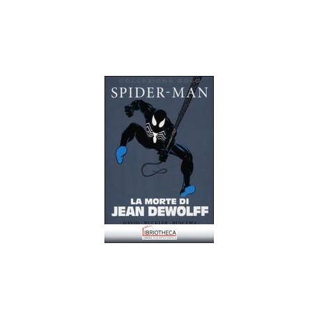 LA MORTE DI JEAN DEWOLFF. SPIDER-MAN