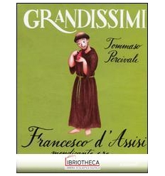 FRANCESCO D'ASSISI, MENDICANTE E RE. EDI