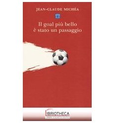 IL GOAL PIU' BELLO E' STATO UN PASSAGGIO