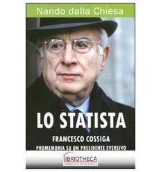 LO STATISTA FRANCESCO COSSIGA