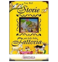 STORIE PIÙ BELLE DELLA FATTORIA. EDIZ. ILLUSTRATA (L