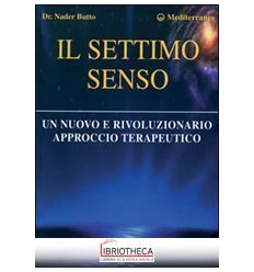 SETTIMO SENSO. UN NUOVO E RIVOLUZIONARIO APPROCCIO T