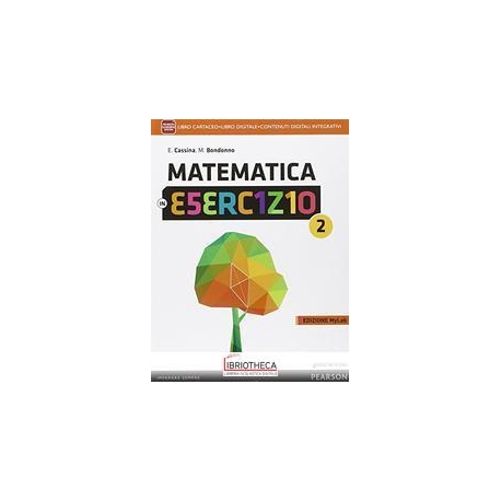 MATEMATICA IN ESERCIZIO ED. MYLAB 2 ED. MISTA