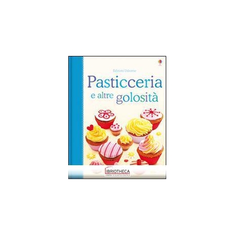 PASTICCERIA E ALTRE GOLOSITÀ. LIBRI DI C