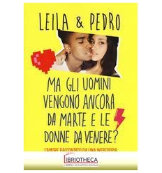 MA GLI UOMINI VENGONO ANCORA DA MARTE E LE DONNE DA