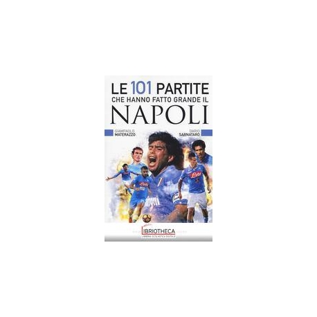 LE 101 PARTITE CHE HANNO FATTO GRANDE IL NAPOLI