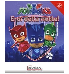 EROI DELLA NOTTE! PJ MASKS. LIBRO PUZZLE. EDIZ. A CO