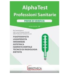 ALPHA TEST. PROFESSIONI SANITARIE. PROVE