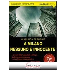 A MILANO NESSUNO E INNOCENTE