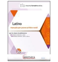 16 TFA. LATINO. MANUALE PER LE PROVE SCRITTE E ORALI