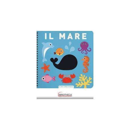 MARE. IL MIO PRIMO LIBRO STENCIL. EDIZ. A COLORI. ED