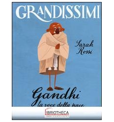 GANDHI. LA VOCE DELLA PACE