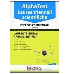 LAUREE TRIENNALI SCIENTIFICHE. ESERCIZI COMMENTATI