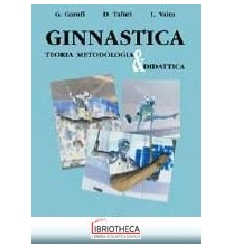 Ginnastica. Teoria Metodologia e Didatti