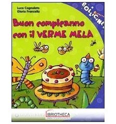 BUON COMPLEANNO CON IL VERME MELA