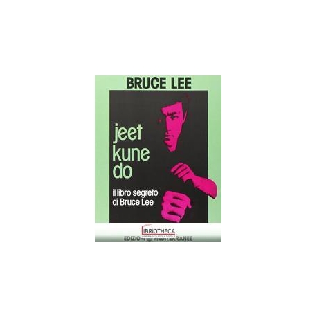 JEET KUNE DO. IL LIBRO SEGRETO DI BRUCE LEE