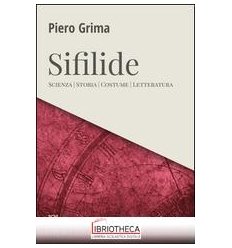 SIFILIDE. SCIENZA STORIA COSTUME LETTERATURA (LE)