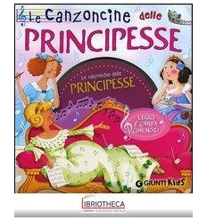 CANZONCINE DELLE PRINCIPESSE. LEGGI E CANTA CON NOI.