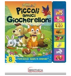 PICCOLI AMICI GIOCHERELLONI. LIBRO SONORO. EDIZ. A C