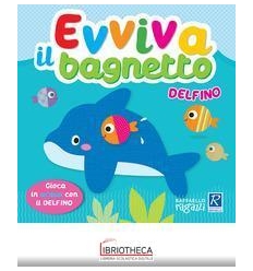 EVVIVA IL BAGNETTO DELFINO