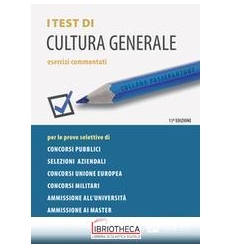 I TEST DI CULTURA GENERALE. ESERCIZ