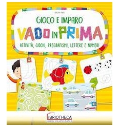 GIOCO E IMPARO. VADO IN PRIMA