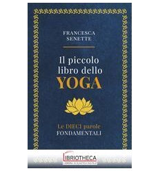 PICCOLO LIBRO DELLO YOGA. LE DIECI PAROL