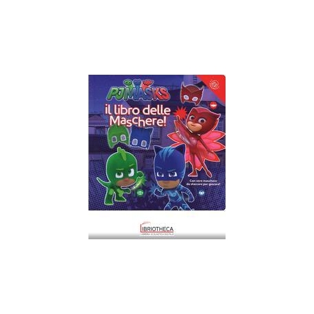 LIBRO DELLE MASCHERE. PJ MASKS. EDIZ. A COLORI. CON