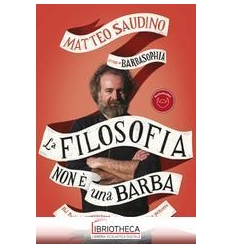 LA FILOSOFIA NON È UNA BARBA