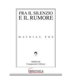 FRA IL SILENZIO E IL RUMORE