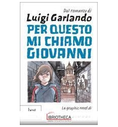 PER QUESTO MI CHIAMO GIOVANNI. LA GRAPHI