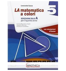 LA MATEMATICA A COLORI EDIZIONE BLU 5A