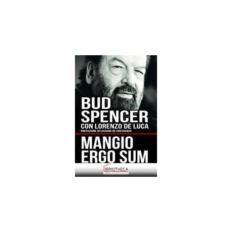 MANGIO ERGO SUM. LA VITA DI BUD SPENCER