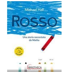 ROSSO. UNA STORIA RACCONTATA DA MATITA.