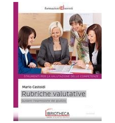 RUBRICHE VALUTATIVE. GUIDARE L'ESPRESSIO