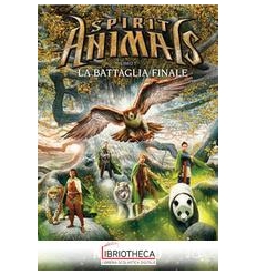 BATTAGLIA FINALE. SPIRIT ANIMALS. VOL. 7