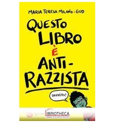 QUESTO LIBRO È ANTI-RAZZISTA