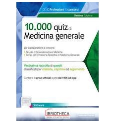 10.000 QUIZ DI MEDICINA GENERALE. PER LA PREPARAZION