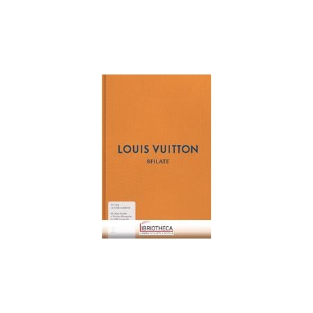 LOUIS VUITTON. SFILATE. TUTTE LE COLLEZIONI