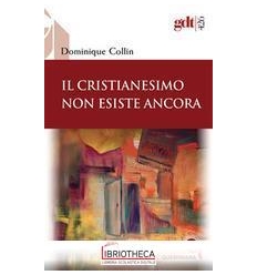 Cristianesimo non esiste ancora. Nuova e