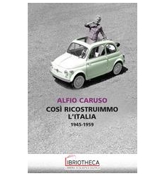 COSI' RICOSTRUIMMO L'ITALIA