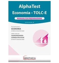 ALPHA TEST ECONOMIA - TOLC-E. MANUALE DI PREPARAZION