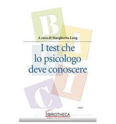 I TEST CHE LO PSICOLOGO DEVE C