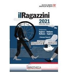 IL RAGAZZINI 2021. DIZIONARIO INGLESE-IT